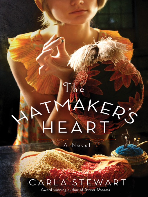Title details for The Hatmaker's Heart by Carla Stewart - Available